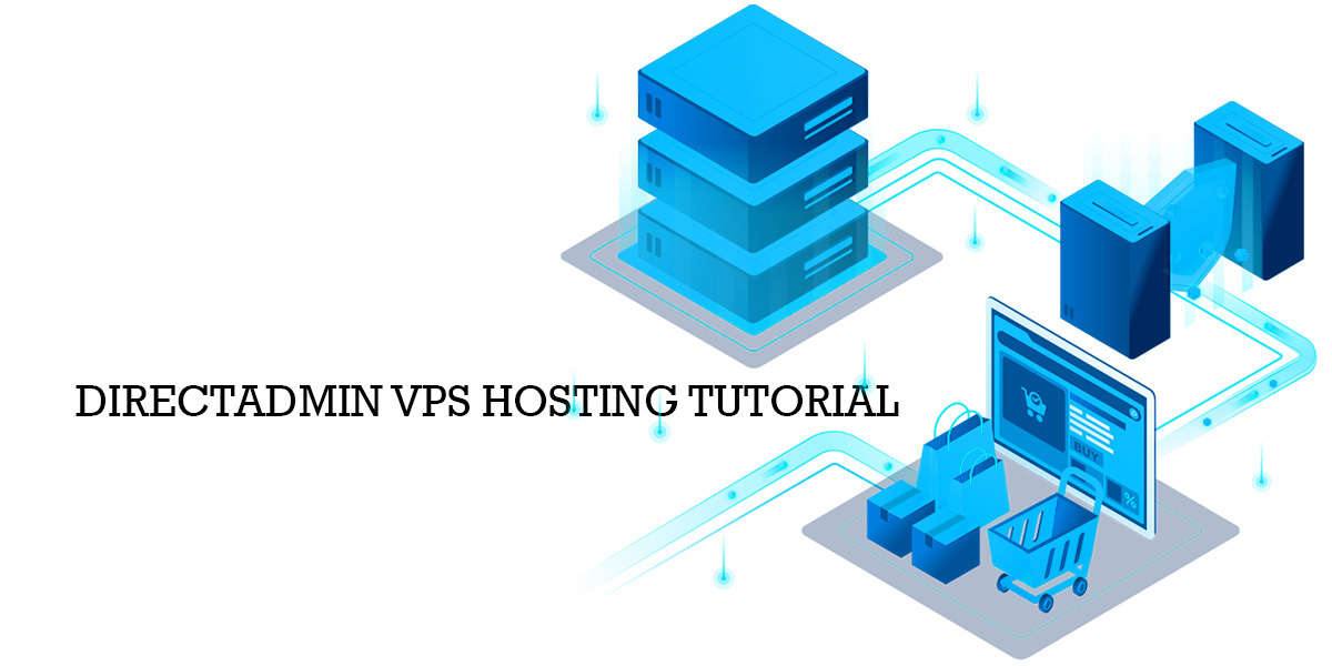 Directadmin VPS Hosting tutorial 2022