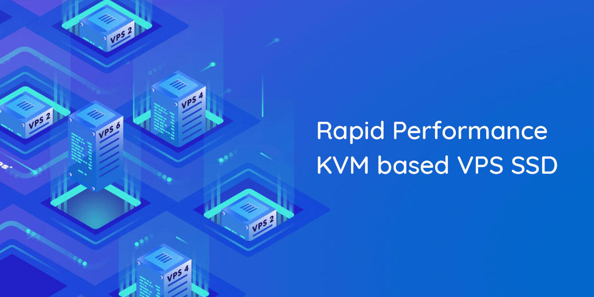 SSD KVM VPS Hosting- Rapid Performance