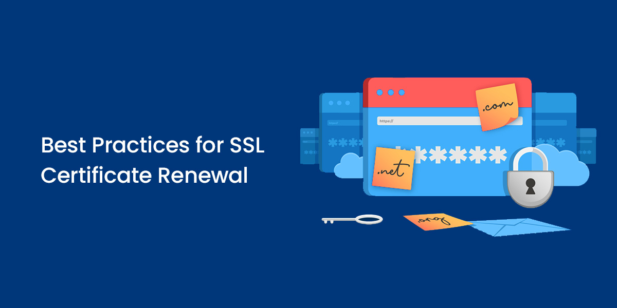 Best Practices for SSL Certificate Renewal