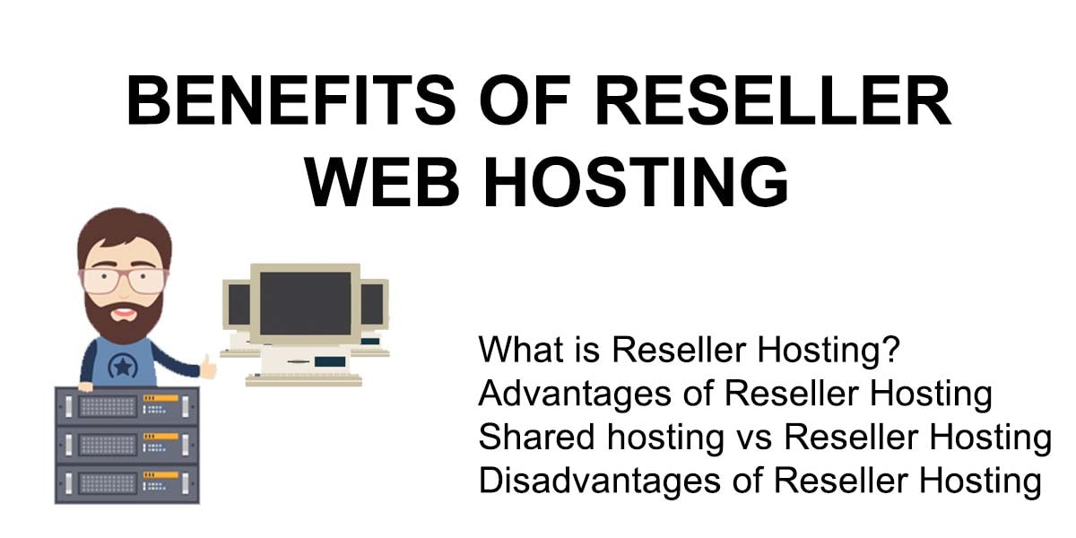 The benefits of Reseller Web Hosting