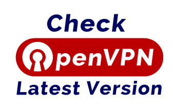 Check OpenVPN Latest Version & How To Update OpenVPN For Linux