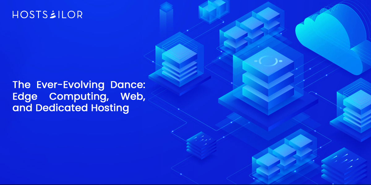 Edge Computing, Web, and Dedicated Hosting