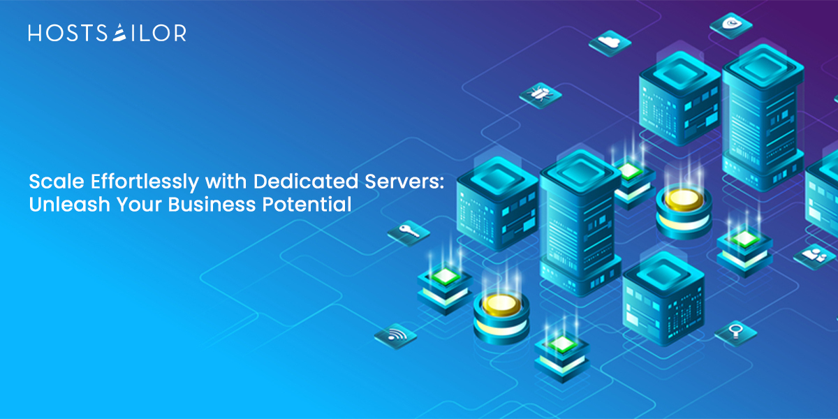 Scale Effortlessly with Dedicated Servers