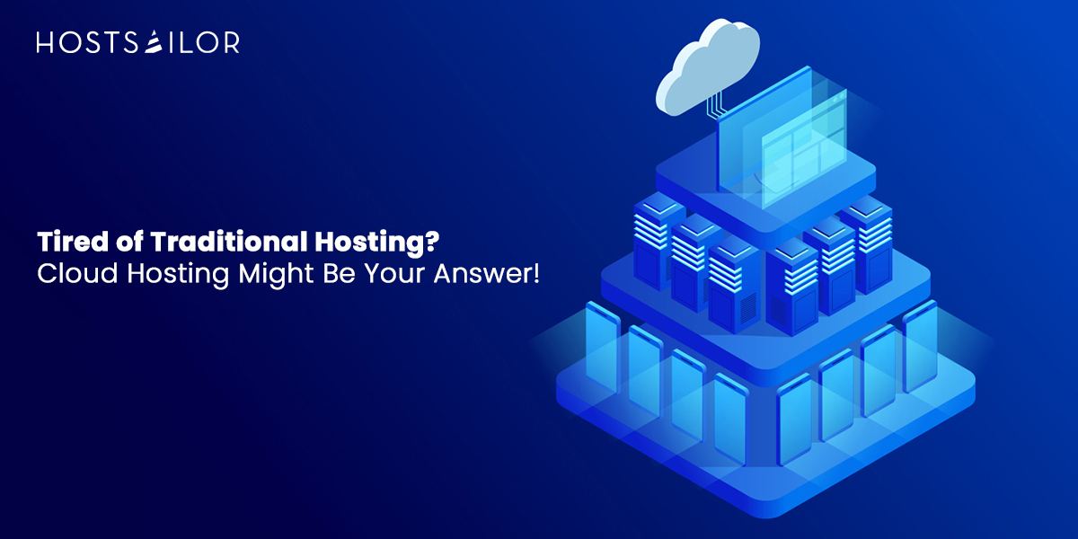 Tired-of-Traditional-Hosting-Cloud-Hosting-Might-Be-Your-Answer-article