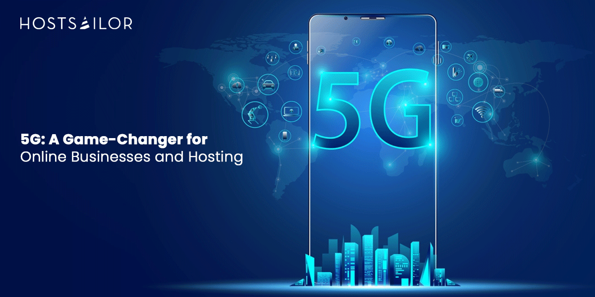 5G: A Game-Changer for Online Businesses and Hosting